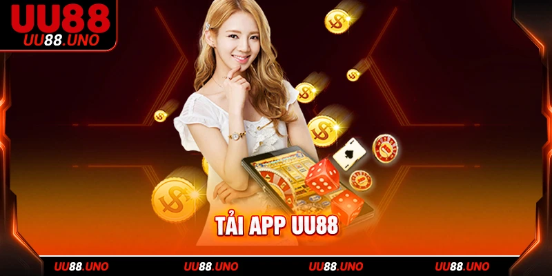 Tải app UU88 nhanh và cá cược tiện lợi, an toàn
