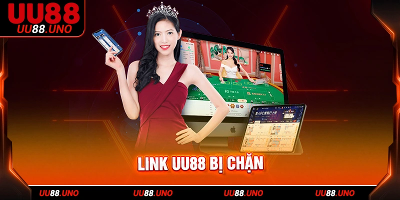 UU88 bị chặn do chính sách của 1 số quốc gia